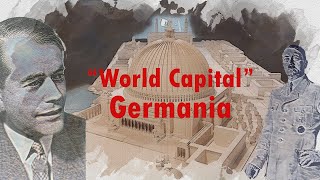 Germania – Hitler’s redevelopment plans for Berlin [upl. by Repsag366]