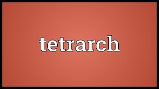 Tetrarch Meaning [upl. by Ahsinev]