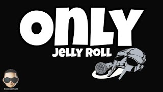 Jelly Roll  Only Lyrics [upl. by Atnohsal]