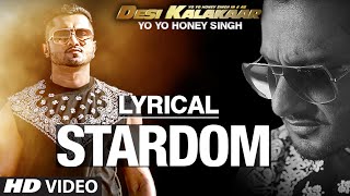 LYRICAL Stardom Full Song with LYRICS  Yo Yo Honey Singh  Desi Kalakaar [upl. by Pall]