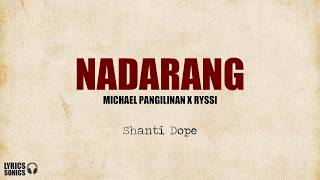 Shanti Dope  Nadarang Michael Pangilinan x Ryssi Cover Lyrics [upl. by Guillermo]