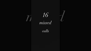 16 missed calls [upl. by Winikka]