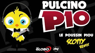 PULCINO PIO  Le Poussin Piou Scotty remix Official [upl. by Adigirb292]