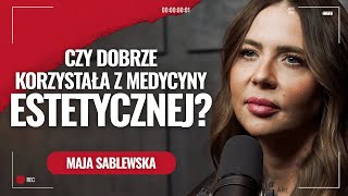 Maja Sablewska Szczerze o medycynie estetycznej [upl. by Ardnuasac]