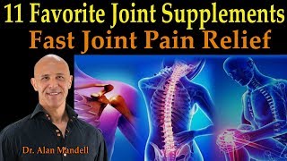 My 11 Favorite Natural Joint Supplements for Fast Joint Pain Relief  Dr Alan Mandell DC [upl. by Courtnay]