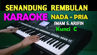 SENANDUNG REMBULAN  Imam S Arifin  KARAOKE Nada Pria HD [upl. by Lletnahc703]