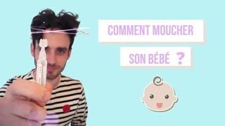 KINÉSCOPE  Comment moucher son bébé [upl. by Rubin995]