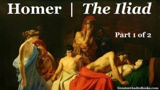 THE ILIAD by Homer Part 1 of 2  FULL AudioBook  Greatest🌟AudioBooks [upl. by Yhtomiht550]