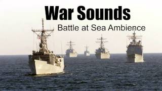 War Sounds  Battle at Sea  Ambience [upl. by Skinner]