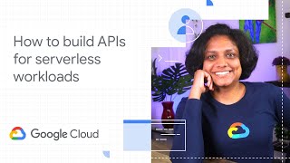 How to build APIs for serverless workloads with Google Cloud [upl. by Monney]