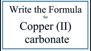 How to Write the Formula for Copper II carbonate [upl. by Einitsed880]