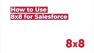 How to Use 8x8 for Salesforce [upl. by Dreddy]