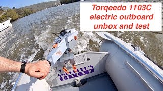 Torqeedo 1103C electric outboard unbox amp test [upl. by Hammel]