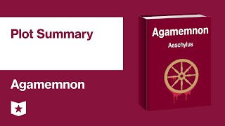 Agamemnon by Aeschylus  Plot Summary [upl. by Arjan599]