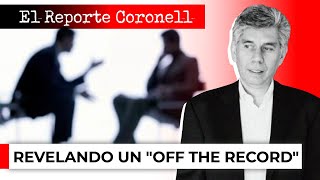 REVELANDO UN quotOFF THE RECORDquot  Columna de Daniel Coronell [upl. by Enelram]