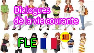 Dialogues de la vie courante  Le FLE au quotidien  Dialogue en Français [upl. by Aral544]