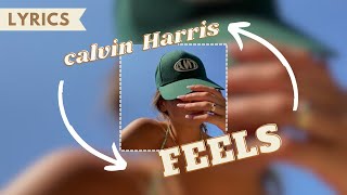 Calvin Harris  Feels Lyrics  Sped up [upl. by Aivatco584]