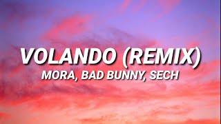 Mora x Bad Bunny x Sech  Volando Remix LetraLyrics [upl. by Aerdnod]