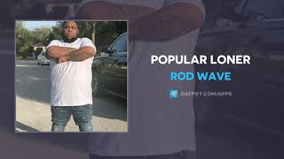 Rod Wave quotPopular Lonerquot AUDIO [upl. by Atteselrahc]