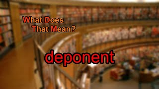 What does deponent mean [upl. by Ynej]