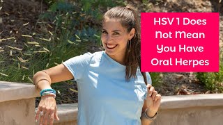 HSV 1 Does Not Mean You Have Oral Herpes [upl. by Ithsav412]