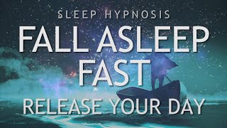 Sleep Hypnosis Fall Asleep Fast and Release Your Day Deep Sleep Meditation Relaxation [upl. by Puglia]