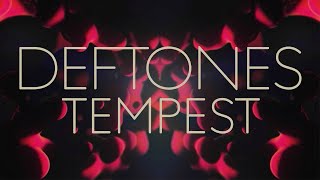 Deftones  Tempest Official Lyric Video [upl. by Hpesoy]