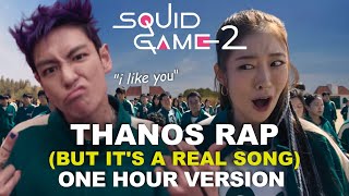 Thanos Rap But Its A Real Song 1 HOUR VERSION Korean amp English Dub  Squid Game 2  quotI Like Youquot [upl. by Cletis]