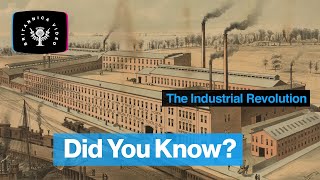 Did You Know The Industrial Revolution  Encyclopaedia Britannica [upl. by Lacombe]