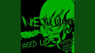 NEON BLADE Sped Up [upl. by Enerual548]