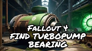 Fallout4 FLL3 Turbopump Bearing location [upl. by Rosdniw]