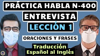 2022 Practica Hablando N400 Entrevista Ciudadanía Estadounidense Traducción español al inglés [upl. by Annayd]