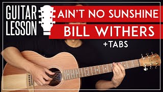 Aint No Sunshine Guitar Tutorial 🎸 Bill Withers Guitar Lesson Fingerpicking  TAB [upl. by Adnarym111]