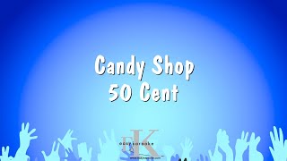 Candy Shop  50 Cent Karaoke Version [upl. by Llemhar]