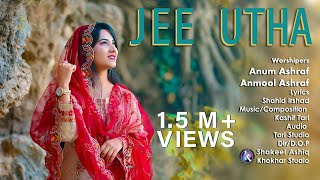 Jee Utha by Anum Ashraf and Anmol Ashraf I Khokhar Studio I New Masihi Geet [upl. by Soph]