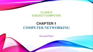 Chapter 1 Computer Networking  Part 2  Class 8 [upl. by Nylac]