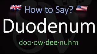 How to Pronounce Duodenum British Vs American English Pronunciation [upl. by Anatollo330]