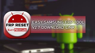 Latest Version Easy Samsung FRP Tool 2024 v2 Download and How to Use  v27 [upl. by Gustie428]