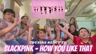 COUSINS REACT TO BLACKPINK  How You Like That DANCE PERFORMANCE VIDEO [upl. by Edahs212]