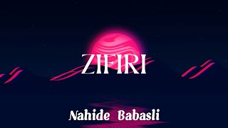 Nahide Babaşli  Zifiri [upl. by Enelav]