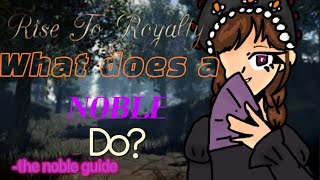 THE NOBLE GUIDE Rise To Royalty Roblox [upl. by Naitirb272]