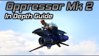 GTA Online Oppressor Mk 2 In Depth Guide Stats Tips and Tricks [upl. by Ushijima]