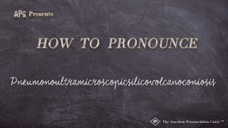 How to Pronounce Pneumonoultramicroscopicsilicovolcanoconiosis [upl. by Randie551]