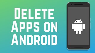 How to Uninstall amp Delete Apps on Android [upl. by Bindman]