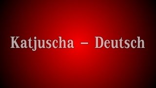 Katjuscha  Deutsch mit Text Lyrics [upl. by Meagan]