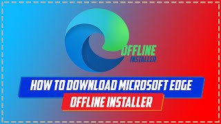 How to download Microsoft Edge browser offline installer🔥🔥🔥 [upl. by Eicyal]