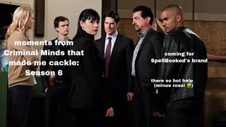 Moments from criminal minds that make me cackle  season 6 [upl. by Jayne140]