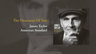 American Standard The Nearness Of You  James Taylor [upl. by Anrapa]