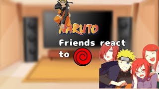 Narutos Friends react to his ClanUzumaki ClanREQUESTED [upl. by Adnilab]