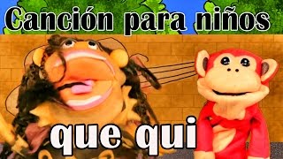 Canción que qui  El Mono Sílabo  Videos Infantiles  Educación para Niños [upl. by Fenner]